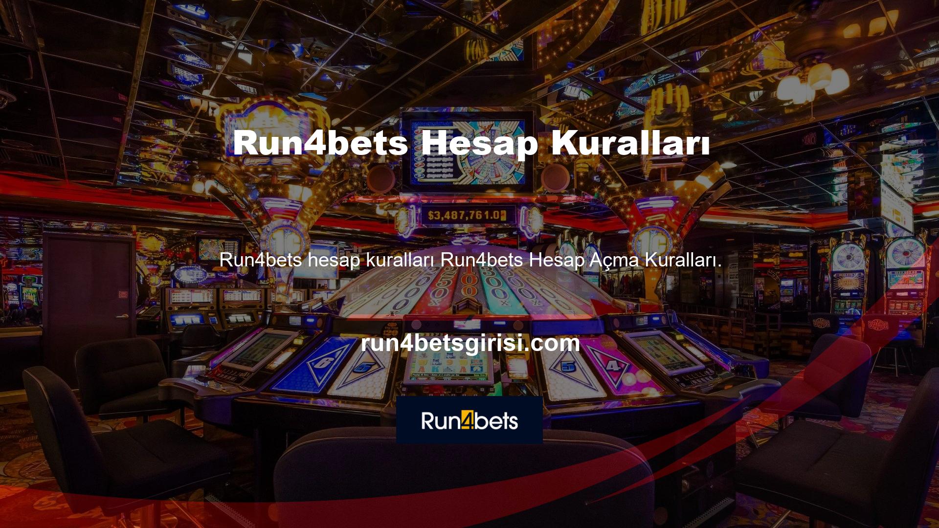 Bir Run4bets hesabı açmak istiyorsanız, bazı kurallara uymalısınız